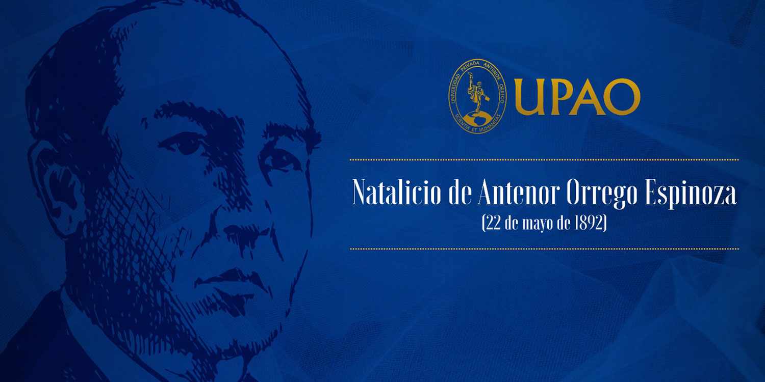 Grupo de teatro de UPAO presenta obra “El legado de Antenor Orrego” - Ceremonia académica y muestra fotográfica también se realizan en torno al aniversario del cumpleaños de nuestro mentor 